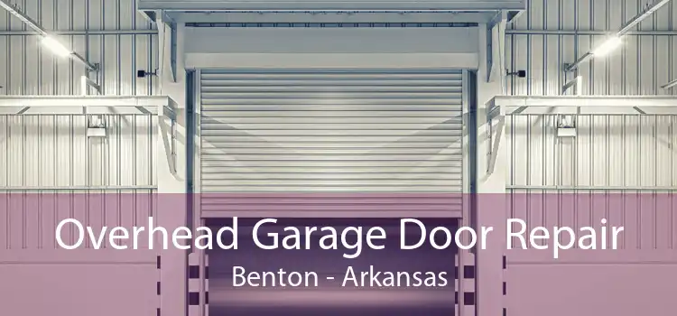 Overhead Garage Door Repair Benton - Arkansas