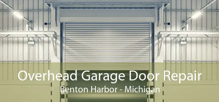 Overhead Garage Door Repair Benton Harbor - Michigan