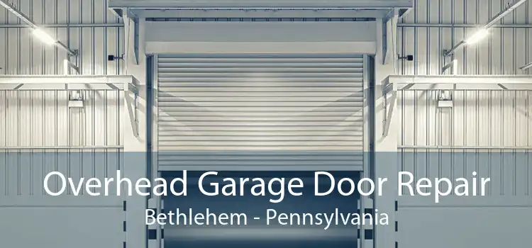 Overhead Garage Door Repair Bethlehem - Pennsylvania