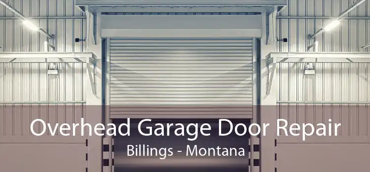 Overhead Garage Door Repair Billings - Montana