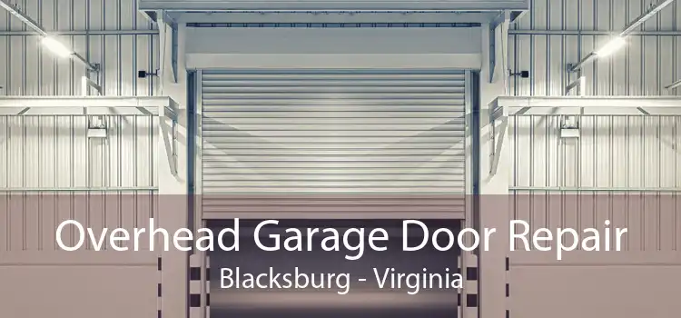 Overhead Garage Door Repair Blacksburg - Virginia