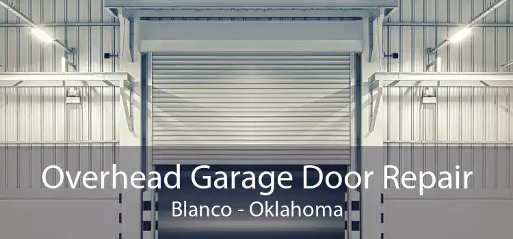 Overhead Garage Door Repair Blanco - Oklahoma
