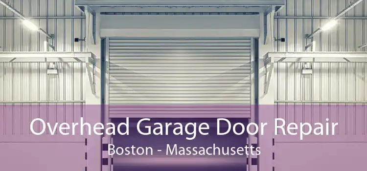 Overhead Garage Door Repair Boston - Massachusetts