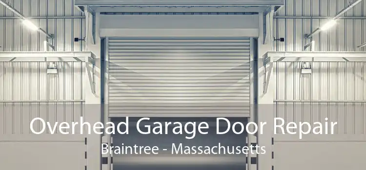 Overhead Garage Door Repair Braintree - Massachusetts