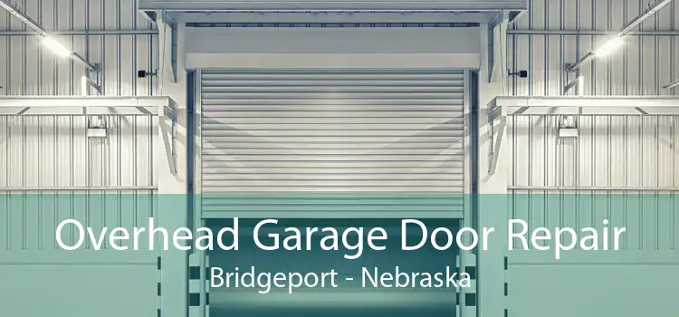 Overhead Garage Door Repair Bridgeport - Nebraska