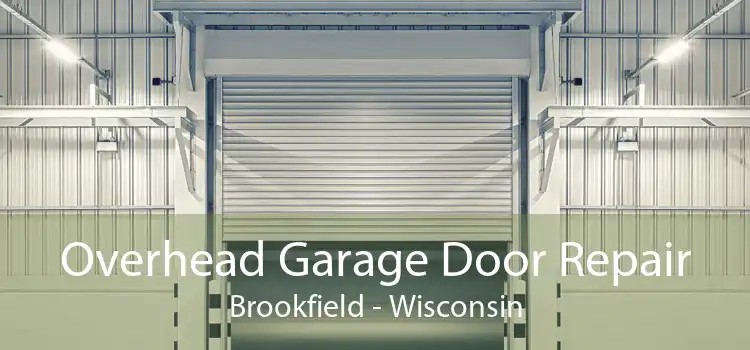Overhead Garage Door Repair Brookfield - Wisconsin