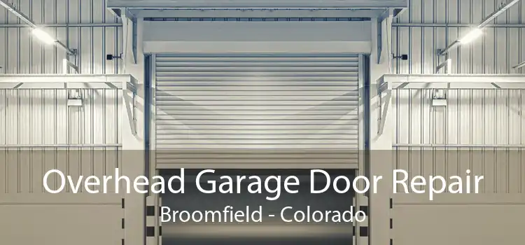 Overhead Garage Door Repair Broomfield - Colorado