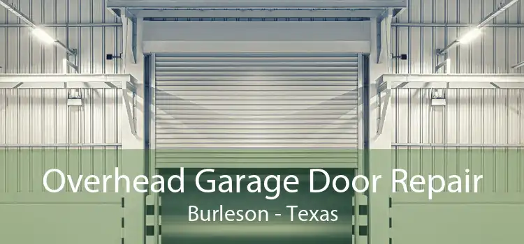 Overhead Garage Door Repair Burleson - Texas
