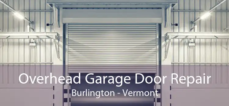 Overhead Garage Door Repair Burlington - Vermont