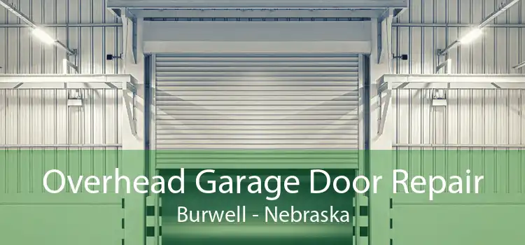 Overhead Garage Door Repair Burwell - Nebraska