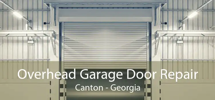 Overhead Garage Door Repair Canton - Georgia