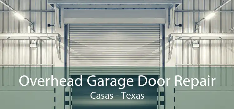 Overhead Garage Door Repair Casas - Texas