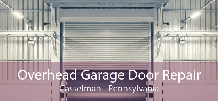Overhead Garage Door Repair Casselman - Pennsylvania