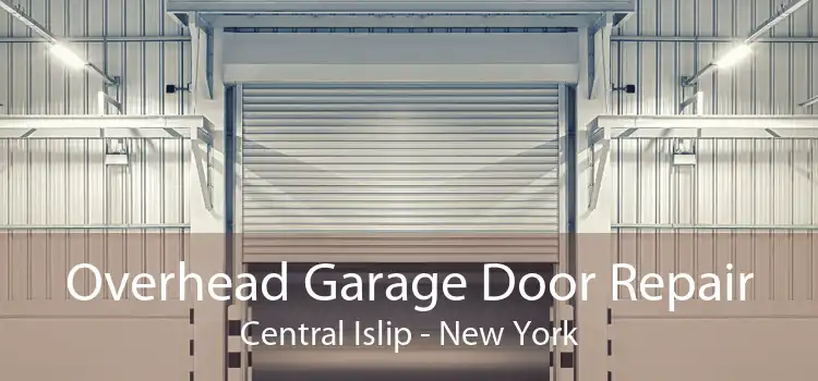 Overhead Garage Door Repair Central Islip - New York