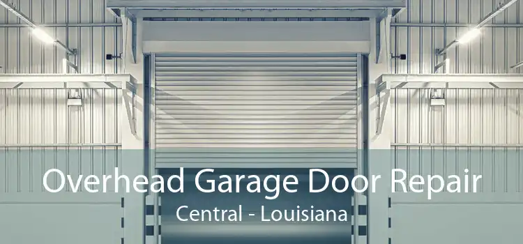 Overhead Garage Door Repair Central - Louisiana