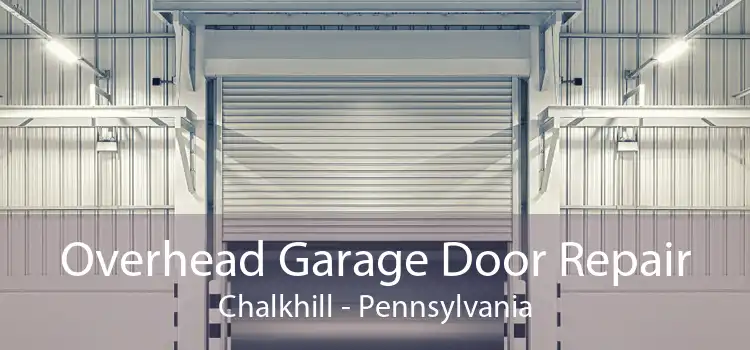 Overhead Garage Door Repair Chalkhill - Pennsylvania
