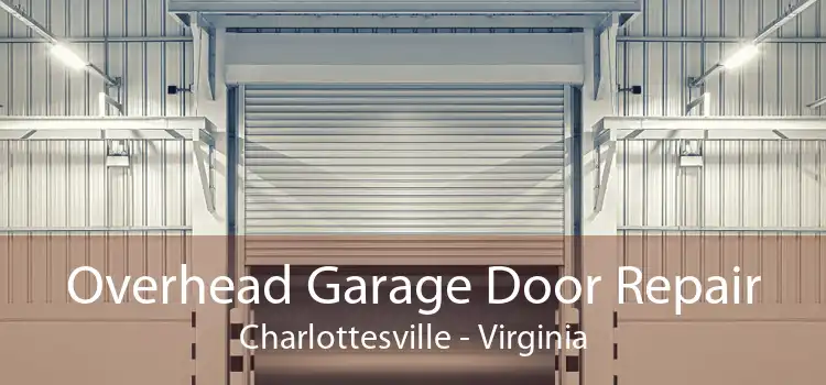 Overhead Garage Door Repair Charlottesville - Virginia