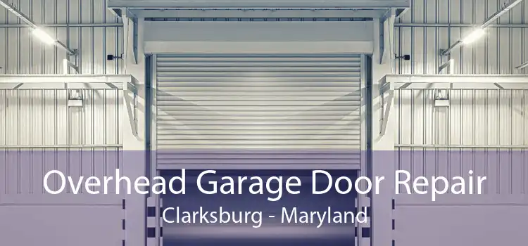 Overhead Garage Door Repair Clarksburg - Maryland