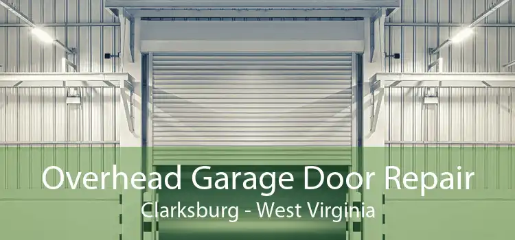 Overhead Garage Door Repair Clarksburg - West Virginia
