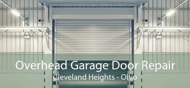 Overhead Garage Door Repair Cleveland Heights - Ohio