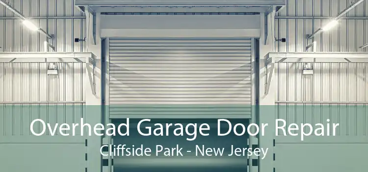 Overhead Garage Door Repair Cliffside Park - New Jersey