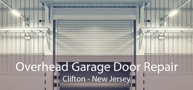 Overhead Garage Door Repair Clifton - New Jersey