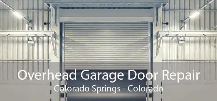 Overhead Garage Door Repair Colorado Springs - Colorado