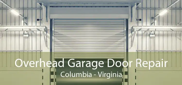 Overhead Garage Door Repair Columbia - Virginia