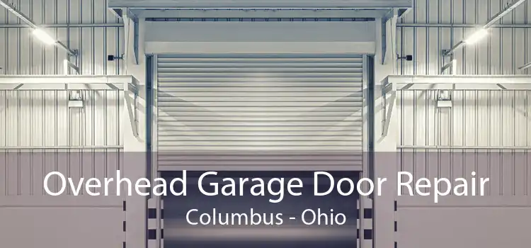 Overhead Garage Door Repair Columbus - Ohio