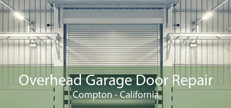 Overhead Garage Door Repair Compton - California
