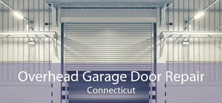 Overhead Garage Door Repair Connecticut