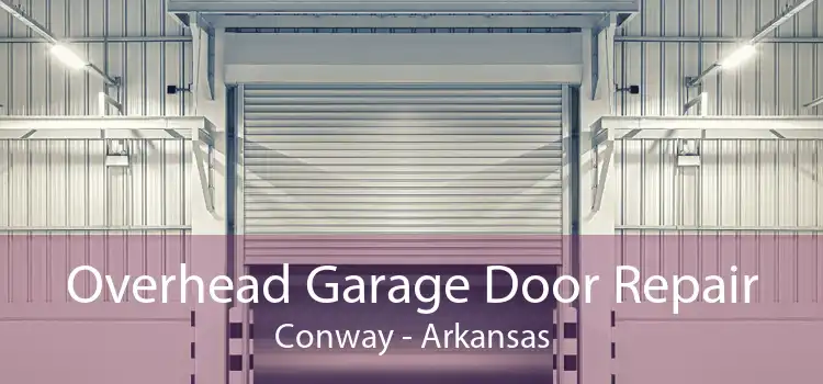 Overhead Garage Door Repair Conway - Arkansas