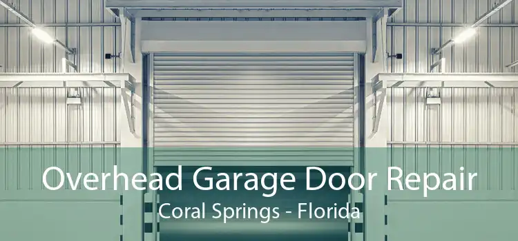 Overhead Garage Door Repair Coral Springs - Florida