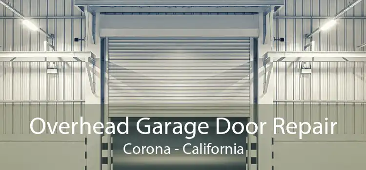 Overhead Garage Door Repair Corona - California