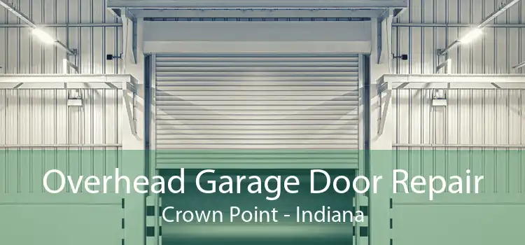 Overhead Garage Door Repair Crown Point - Indiana
