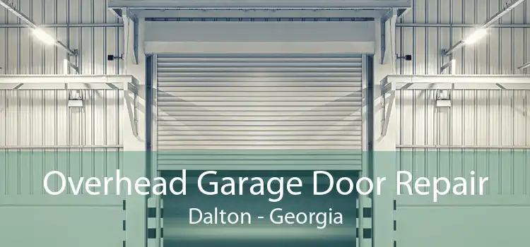 Overhead Garage Door Repair Dalton - Georgia