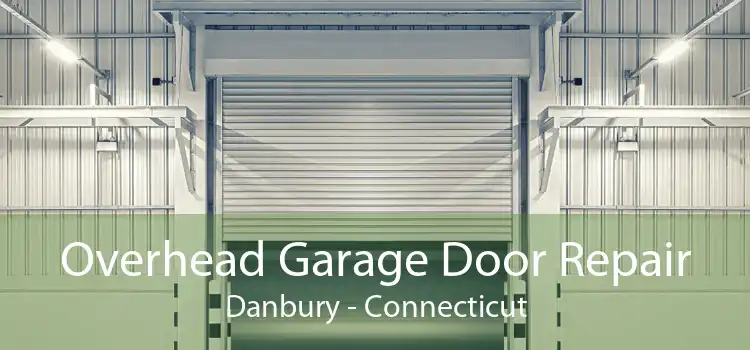 Overhead Garage Door Repair Danbury - Connecticut