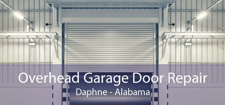 Overhead Garage Door Repair Daphne - Alabama