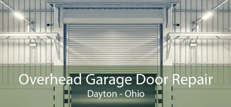 Overhead Garage Door Repair Dayton - Ohio