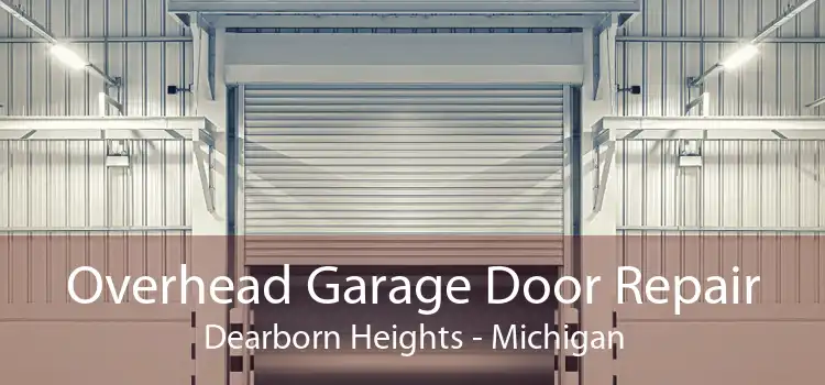 Overhead Garage Door Repair Dearborn Heights - Michigan