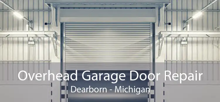 Overhead Garage Door Repair Dearborn - Michigan