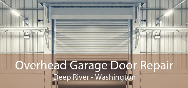 Overhead Garage Door Repair Deep River - Washington
