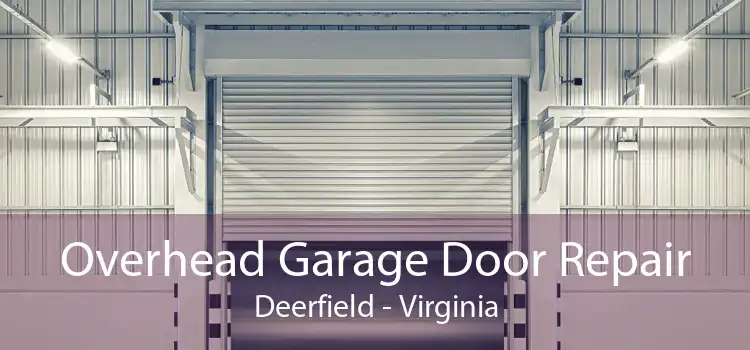 Overhead Garage Door Repair Deerfield - Virginia