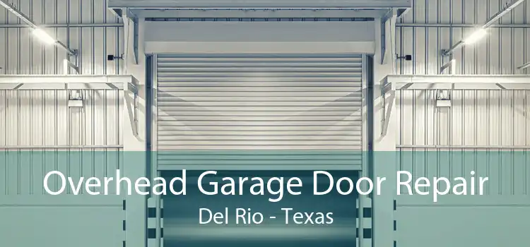 Overhead Garage Door Repair Del Rio - Texas