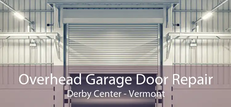 Overhead Garage Door Repair Derby Center - Vermont