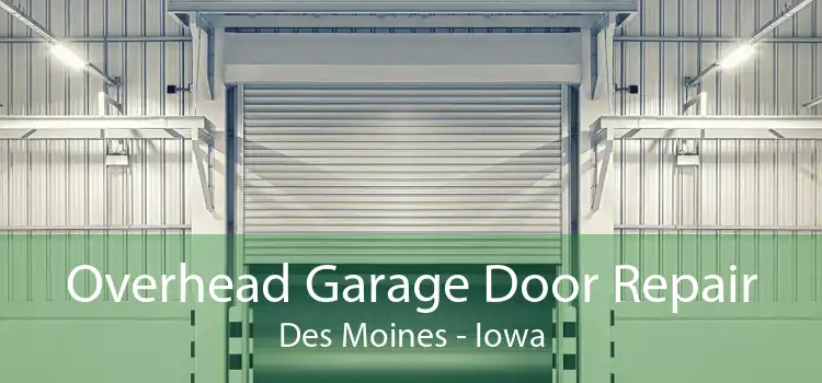Overhead Garage Door Repair Des Moines - Iowa