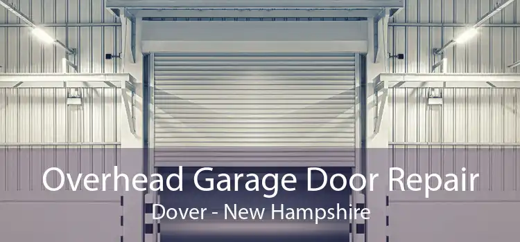 Overhead Garage Door Repair Dover - New Hampshire