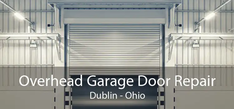 Overhead Garage Door Repair Dublin - Ohio