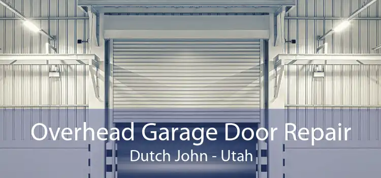 Overhead Garage Door Repair Dutch John - Utah