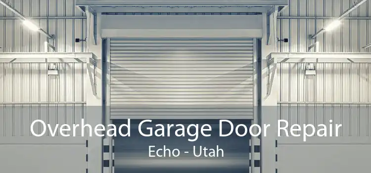 Overhead Garage Door Repair Echo - Utah